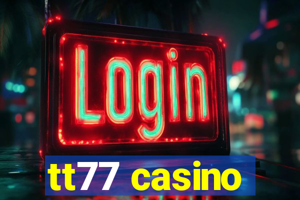 tt77 casino